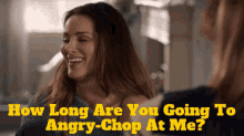 Station19 Carina Deluca GIF - Station19 Carina Deluca How Long Are You Going To Angry Chop At Me GIFs