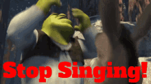 Shrek Stop Singing GIF - Shrek Stop Singing Quit Singing GIFs
