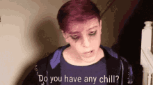 Do You Have Any Chill Virgil GIF - Do You Have Any Chill Virgil Thomas Sanders GIFs