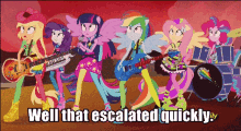 Mlp Well That Escalated Quickly GIF - Mlp Well That Escalated Quickly Equestria Girls GIFs