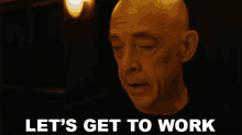 Lets Get To Work Jk Simmons GIF - Lets Get To Work Jk Simmons Fletcher GIFs