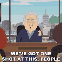 Weve Got One Shot At This People South Park GIF - Weve Got One Shot At This People South Park S18e10 GIFs