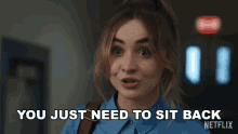 You Just Need To Sit Back Relax GIF - You Just Need To Sit Back Relax And Let Me Do What I Do Best GIFs
