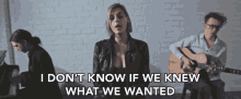 I Dont Know If We Knew What We Wanted GIF - I Dont Know If We Knew What We Wanted We Dont Know What We Want GIFs