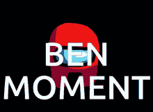 Ben Ben Moment GIF - Ben Ben Moment GIFs