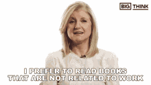I Prefer To Read Books That Are Not Related To Work Big Think GIF - I Prefer To Read Books That Are Not Related To Work Big Think Arianna Huffington GIFs