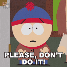 Please Dont Do It Stan Marsh GIF - Please Dont Do It Stan Marsh South Park GIFs