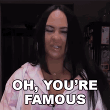 Oh Youre Famous Mariah Milano GIF - Oh Youre Famous Mariah Milano Dinner With Mariah GIFs