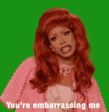 me embarrassing