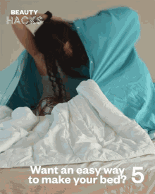 want an easy way to make your bed sleep hacks annoyed bed hacks blanket