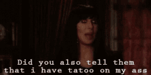 Tattoo On My Ass - Cher GIF - Cher Tattoo Ass GIFs