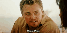 This Is Africa Leonardo Dicaprio GIF - This Is Africa Africa Leonardo Dicaprio GIFs