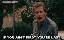 If You Aint First Youre Last Gary Cole GIF - If You Aint First Youre Last Gary Cole Talladega Nights GIFs