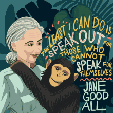 The Least I Can Do Speak Out For Those Who Cannot Speak For Themselves GIF - The Least I Can Do Speak Out For Those Who Cannot Speak For Themselves Jane Goodall GIFs