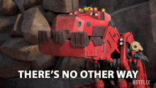 Theres No Other Way Ty Rux GIF - Theres No Other Way Ty Rux Dinotrux GIFs