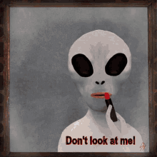 Dont Look At Me Lipstick GIF - Dont Look At Me Lipstick Alien GIFs
