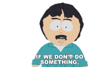 If We Dont Do Something South Park Is Going To Become West Jersey Randy Marsh Sticker - If We Dont Do Something South Park Is Going To Become West Jersey Randy Marsh South Park Stickers