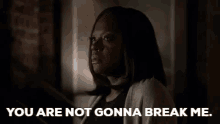 Unbreakable GIF - You Are Not Gonna Break Me No Nope GIFs