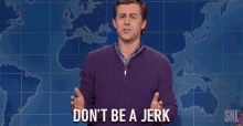 Dont Be A Jerk Rude GIF - Dont Be A Jerk Rude Dont Be Mean GIFs