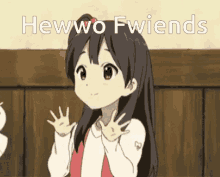 Hewwo Fwiends Hello GIF - Hewwo Fwiends Hello Friends GIFs