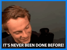 Its Never Been Done Before First Time GIF - Its Never Been Done Before First Time History GIFs