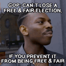 Gop Cant Lose A Free And Fair Election GIF - Gop Cant Lose A Free And Fair Election Republican GIFs