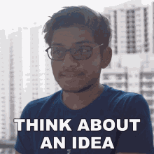think about an idea anubhav roy think about new thing invention have some idea