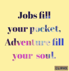 Life Goals Adventure Fill Your Soul GIF - Life Goals Adventure Fill Your Soul Cliphy GIFs
