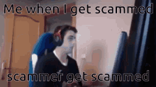 scammergetscammed scammer get scammed