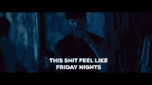 this shit feel like friday nights this shit friday knights drink drinking