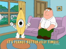 family guy peter griffin brian griffin peaunut butter jelly time food