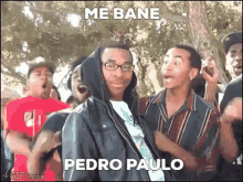 Me Bane Pedro Paulo GIF - Me Bane Pedro Paulo GIFs