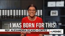 I Was Born For This Alexandra Cortez GIF - I Was Born For This Alexandra Cortez Born For This GIFs