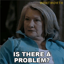Is There A Problem Jacs Holt GIF - Is There A Problem Jacs Holt Wentworth GIFs