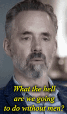 Jordan Peterson What Are We Gonna Do With Out Men GIF - Jordan Peterson Jordan What Are We Gonna Do With Out Men GIFs