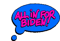 All In For Biden Speech Bubble Sticker - All In For Biden Speech Bubble Thought Bubble Stickers