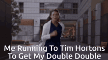 Tim Hortons Double Double GIF - Tim Hortons Double Double Me Running To Tim Hortons GIFs