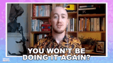 You Wont Be Doing It Again Woodrow Whyte GIF - You Wont Be Doing It Again Woodrow Whyte Popbuzz GIFs