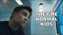 Theyre Normal Kids Richard Alling GIF - Theyre Normal Kids Richard Alling Colin Farrell GIFs