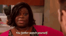 You Better GIF - You Better Watch Yourself Fat Lady GIFs