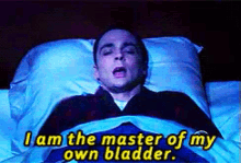 Moster Of My Bladder GIF - The Big Bang Theory Sheldon Cooper I Am The Master Of My Own Bladder GIFs