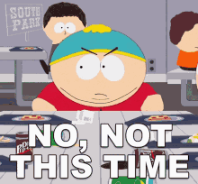 No Not This Time Eric Cartman GIF - No Not This Time Eric Cartman South Park GIFs