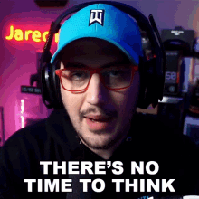 Theres No Time To Think Jared GIF - Theres No Time To Think Jared Jaredfps GIFs