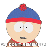 We Dont Remember Stan Marsh Sticker - We Dont Remember Stan Marsh South Park Stickers