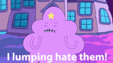 I Lumping Hate Them! GIF - Adventure Time Mad Angry GIFs