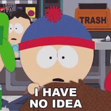 I Have No Idea Stan Marsh GIF - I Have No Idea Stan Marsh South Park GIFs