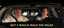 But I Would Walk 500miles GIF - But I Would Walk 500miles Himym GIFs