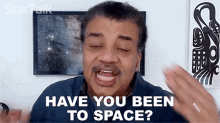 have you been to space neil degrasse tyson startalk have you ever gone off planet going into outer space