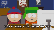 give it time itll grow on you kyle stan south park