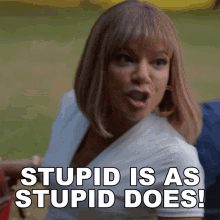 Stupid Is As Stupid Does Tasha Mack GIF - Stupid Is As Stupid Does Tasha Mack The Game GIFs